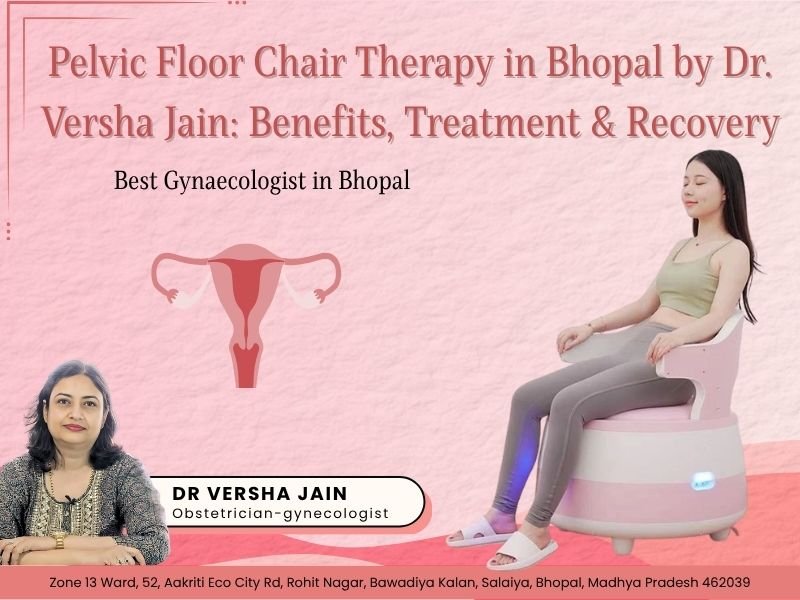 Pelvic Floor Chair Therapy in Bhopal performed for urinary incontinence and pelvic muscle strengthening under Dr. Versha Jain, Female Gynecologist in Bhopal